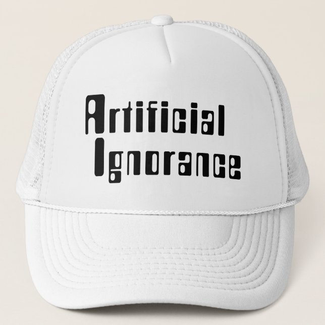 Artificial Ignorance Trucker Hat (Front)