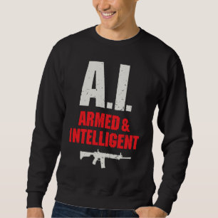 Artificial Intelligence AI Armed and Intelligent G Sweatshirt