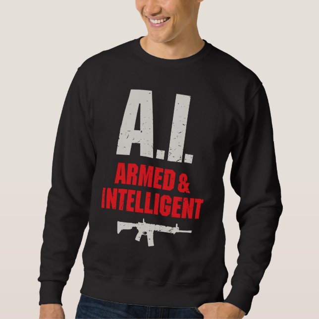 Artificial Intelligence AI Armed and Intelligent G Sweatshirt (Front)