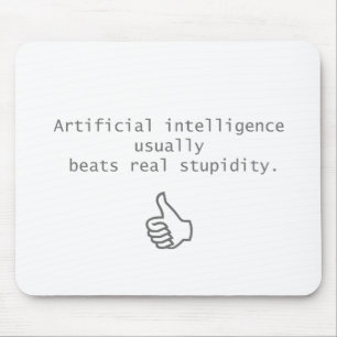 artificial intelligence beats real stupidity mouse mat