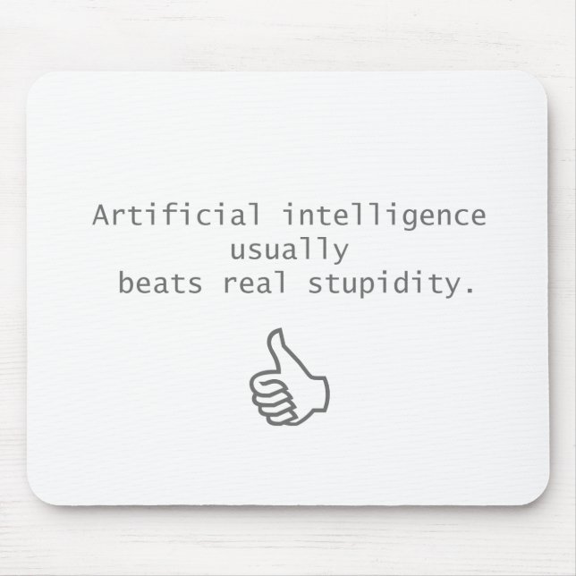artificial intelligence beats real stupidity mouse mat (Front)