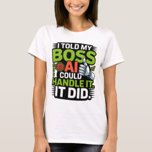 Artificial Intelligence Boss AI Funny Design T-Shirt