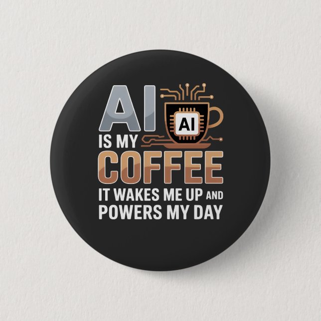 Artificial Intelligence Coffee Humour 6 Cm Round Badge (Front)