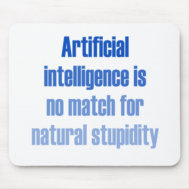 Artificial intelligence is no match... mouse mat (Front)