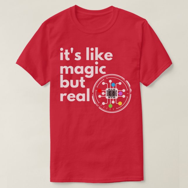 Artificial Intelligence Its Like Magic But Real 8 T-Shirt (Design Front)