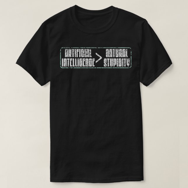Artificial Intelligence Natural Stupidity Ai Promp T-Shirt (Design Front)
