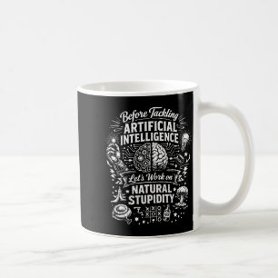Artificial intelligence natural stupidity before coffee mug