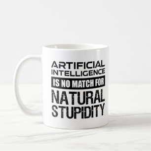 Artificial Intelligence Natural Stupidity Funny Coffee Mug