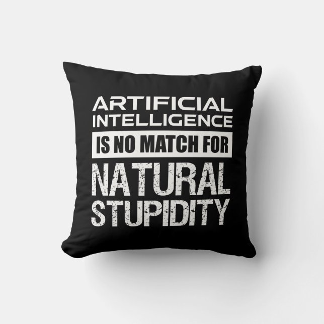 Artificial Intelligence Natural Stupidity Funny Cushion (Front)