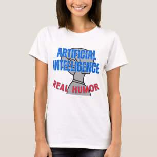 Artificial intelligence, real humour.w White BG T-Shirt