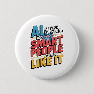 Artificial Intelligence Smart People Funny Quote 6 Cm Round Badge