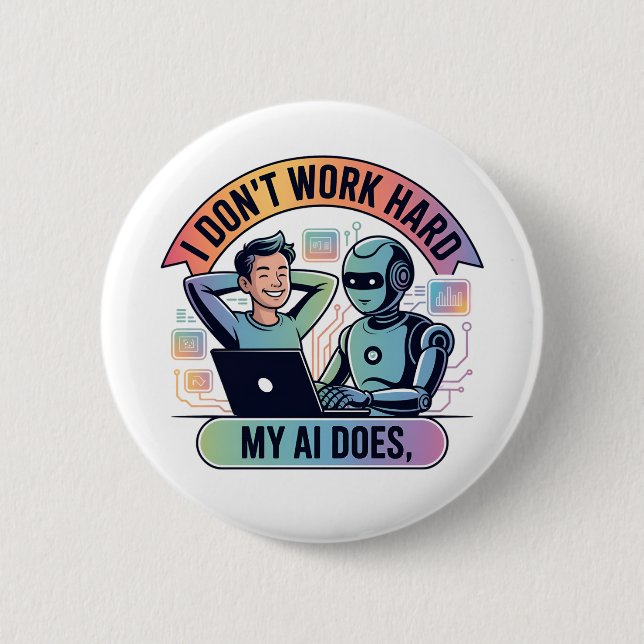 Artificial Intelligence Work Smarter 6 Cm Round Badge (Front)