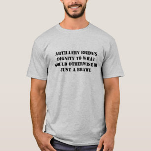 Artillery Brings Dignity T-Shirt