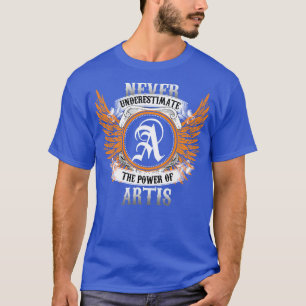 Artis Name Shirt Never Underestimate The Power Of 