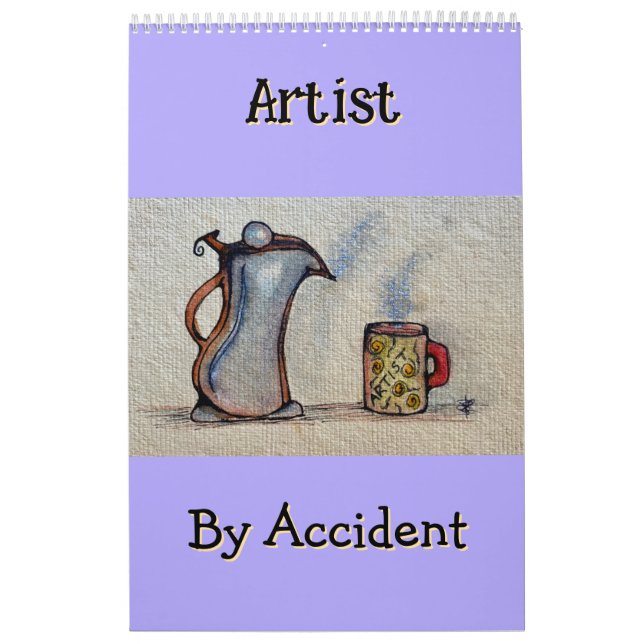 Artist by Accident all Year long Calendar (Cover)