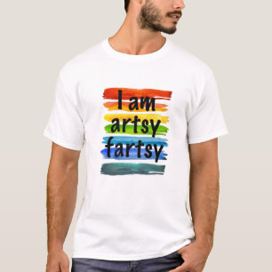Artist I Am Artsy Fartsy Rainbow Paint Striped Fun T-Shirt