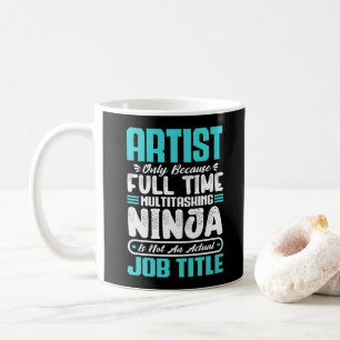 Artist Job Title Profession Artistic Art Creative Coffee Mug