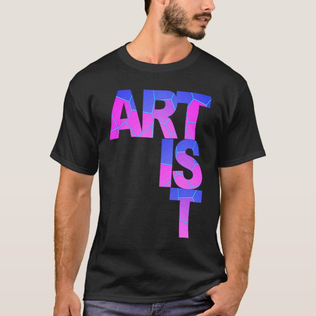 ARTIST unique colourful for the creative people mi T-Shirt (Front)