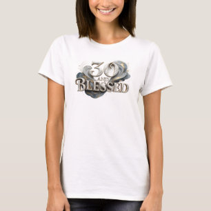 Artistic 30 AND BLESSED Wearable Art T-Shirt