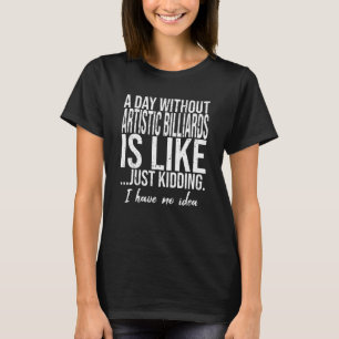 Artistic Billiards funny gift idea T-Shirt