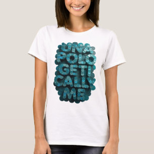 Artistic Blue UNPOLICYGETICALLY ME Modern Design T-Shirt