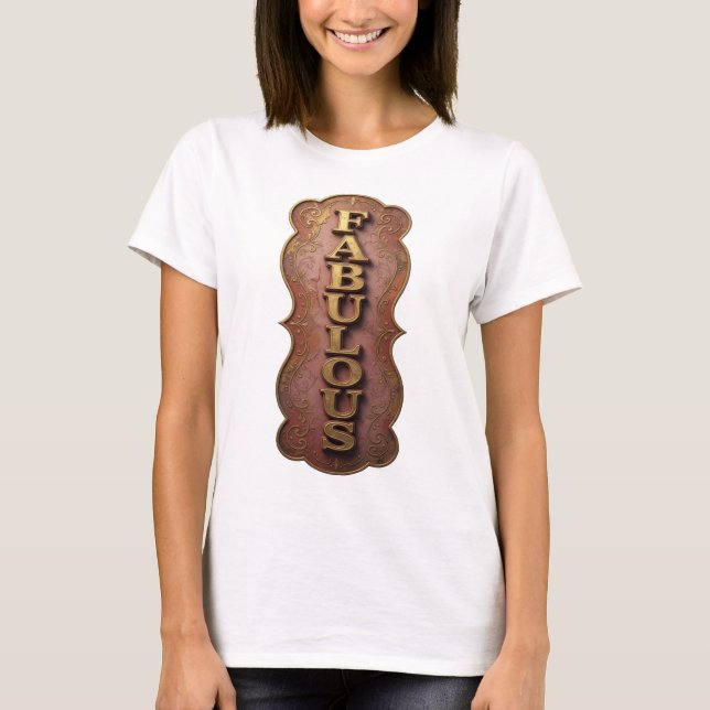 Artistic Gold FABULOUS Statement Design T-Shirt (Front)