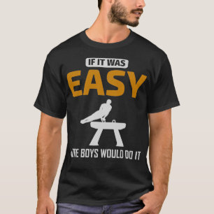 Artistic Gymnastics Pommel Horse Gymnast Funny Say T-Shirt