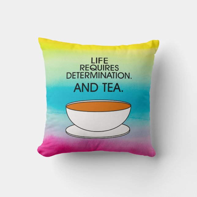 Artistic Life Requires Determination + Tea Quote Cushion (Front)