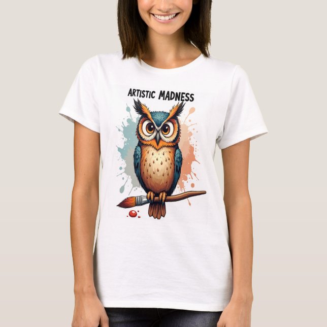 Artistic Madness: A Burst of Creative T-Shirt (Front)