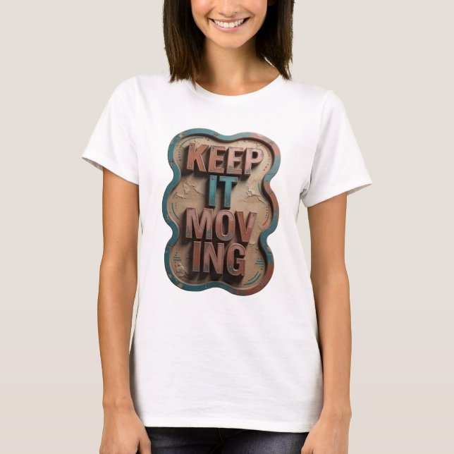 Artistic Orange KEEP IT MOVING Quote Design T-Shirt (Front)