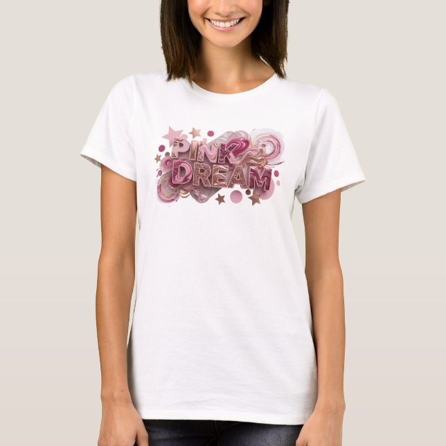 Artistic Pink PINK DREAM Custom Tee (Front)