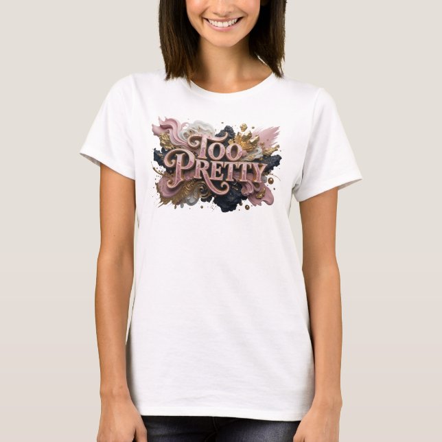Artistic Red TOO PRETTY Shirt Design (Front)