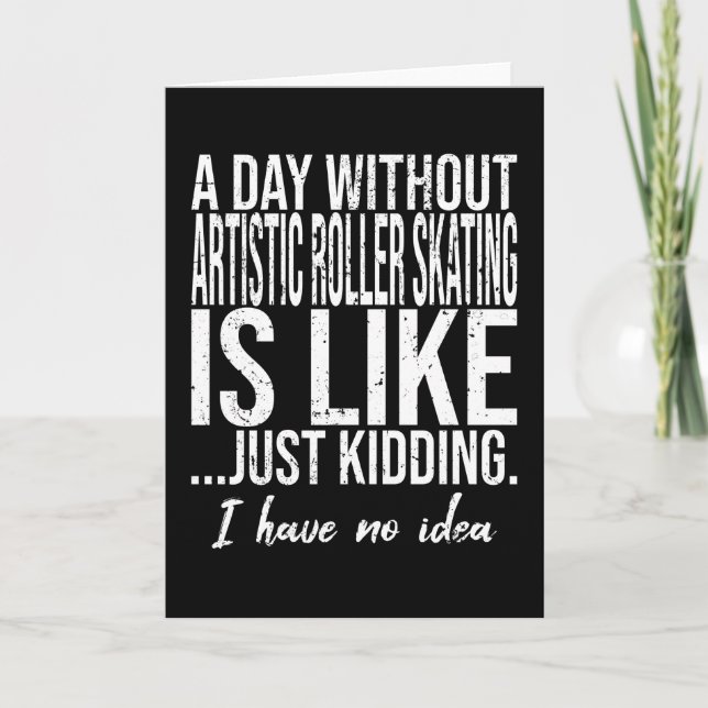 Artistic Roller Skating funny quote Card (Front)