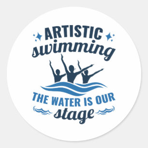 Artistic Swimming Synchronised Water Is Our Stage Classic Round Sticker