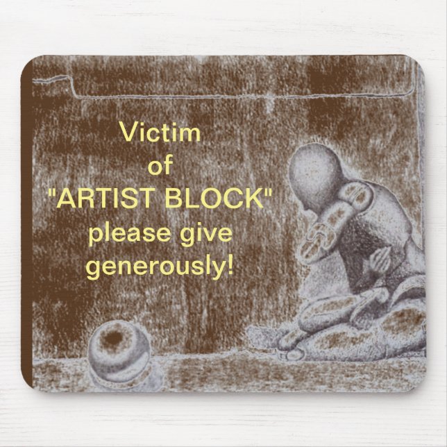 Artists and creative people dread artist's block m mouse mat (Front)