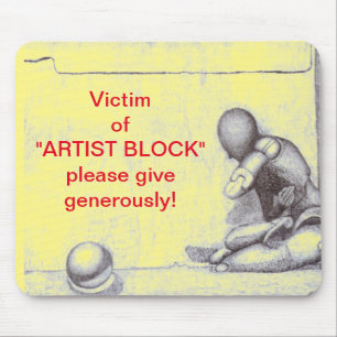 Artists and creative people dread artist's block m mouse mat