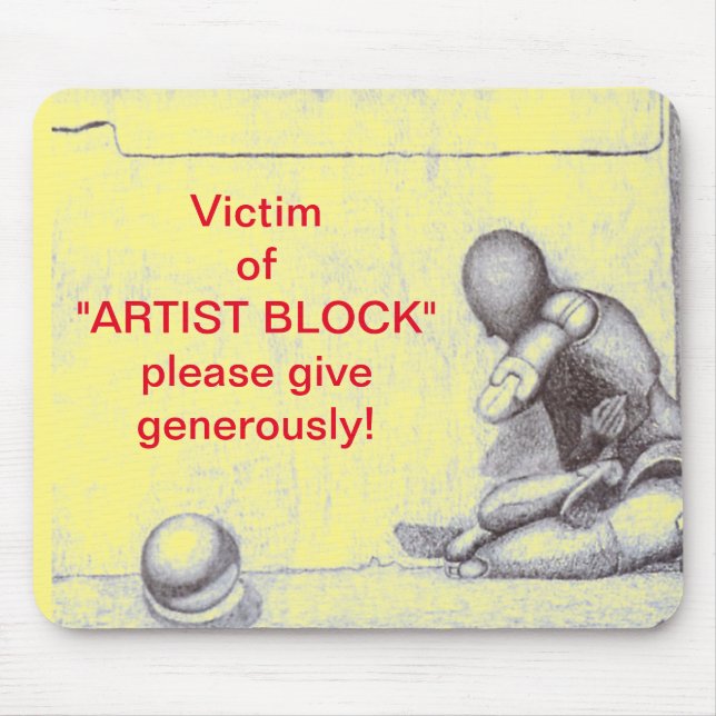Artists and creative people dread artist's block m mouse mat (Front)