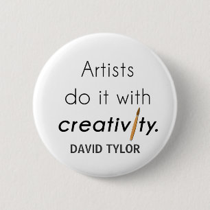 Artists do it with creativity 6 cm round badge