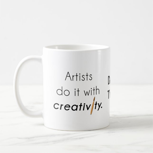 Artists do it with creativity coffee mug (Left)