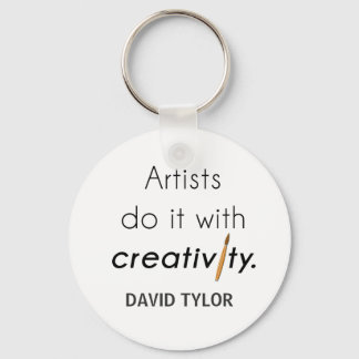 Artists do it with creativity key ring