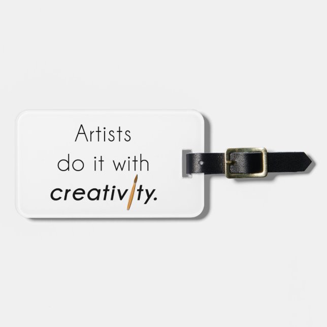 Artists do it with creativity luggage tag (Front Horizontal)