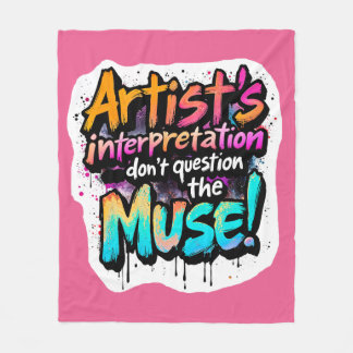 Artist's Interpretation — Don’t Question the Muse! Fleece Blanket