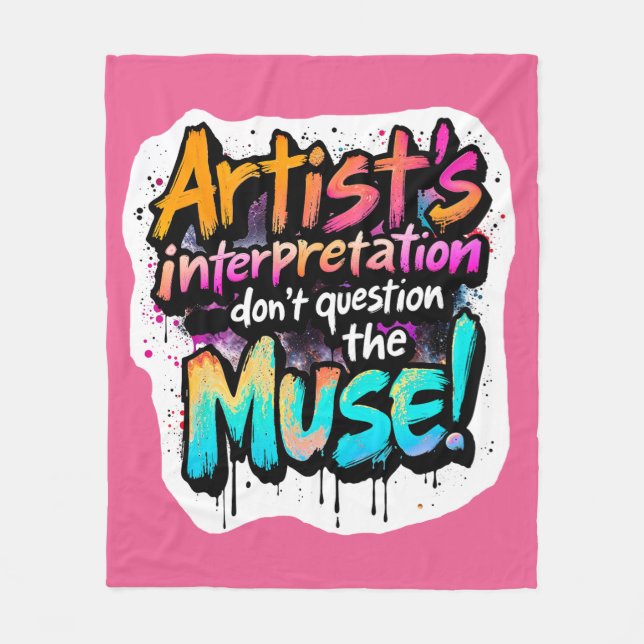 Artist's Interpretation — Don’t Question the Muse! Fleece Blanket (Front)