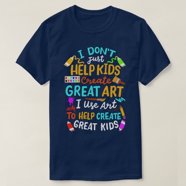 Arts Artist Art Teacher T-Shirt (Design Front)
