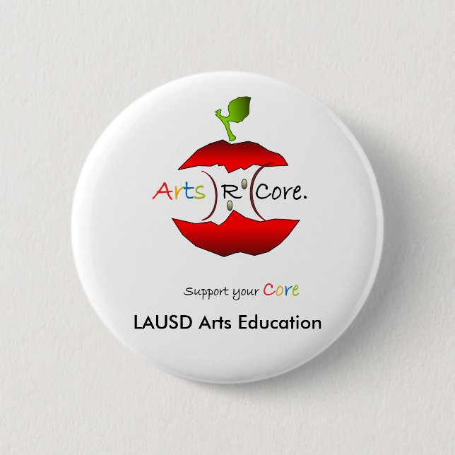 Arts R Core, LAUSD Arts Education 6 Cm Round Badge (Front)