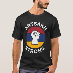 Artsakh Strong Armenia Flag And Fist Colours T-Shirt