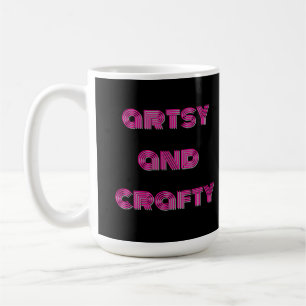 artsy and crafty, arts and crafts women's coffee mug