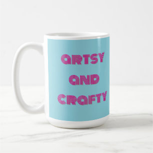artsy and crafty, arts and crafts women's coffee mug
