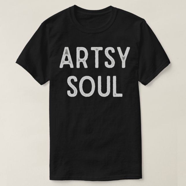 ARTSY SOUL  artsy fashion  T-Shirt (Design Front)