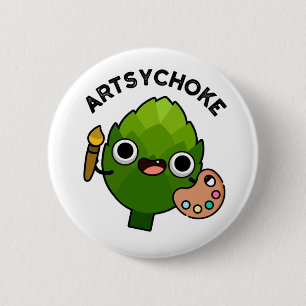 Artsychoke Funny Veggie Artichoke Pun  6 Cm Round Badge